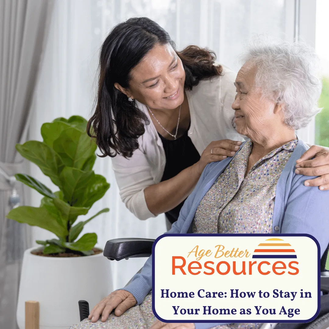 Home Care: How to Stay in Your Home as You Age